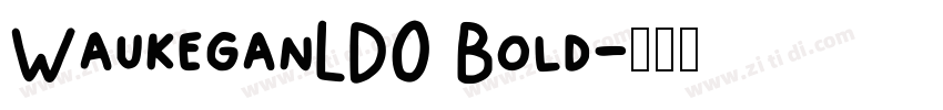 WaukeganLD0 Bold字体转换